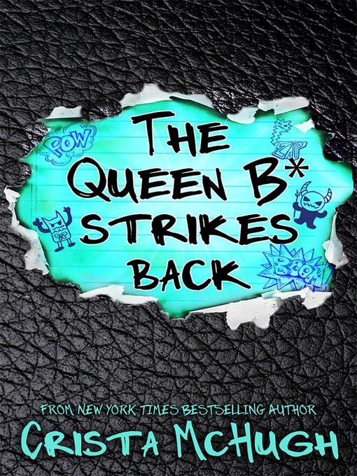 Title details for The Queen B* Strikes Back by Crista McHugh - Available